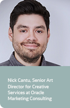 
                     
                    Nick Cantu, Senior Art Director for Creative Services at Oracle Marketing Consulting
