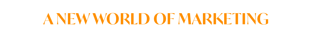 A New World of Marketing