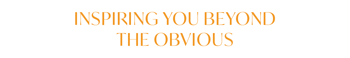 Inspiring you beyond the obvious
