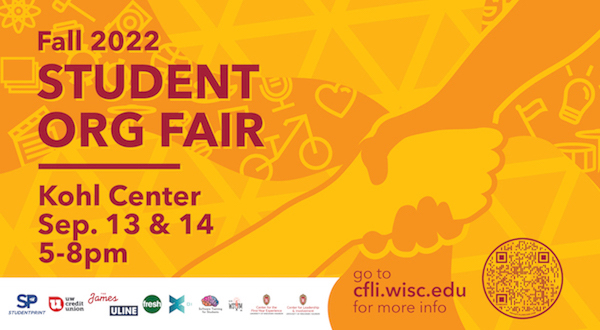 Fall 2022 Student Org Fair. Kohl Center, September 13 & 14 from 5-8pm