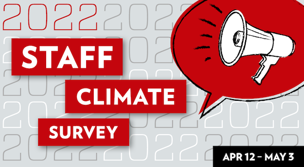 2022 Staff Climate Survey, April 12-May 3