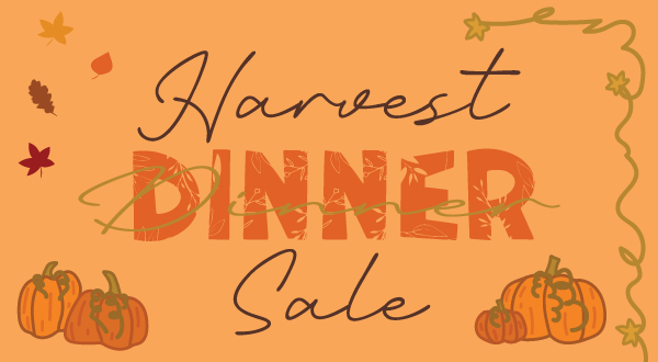 Harvest Dinner Sale