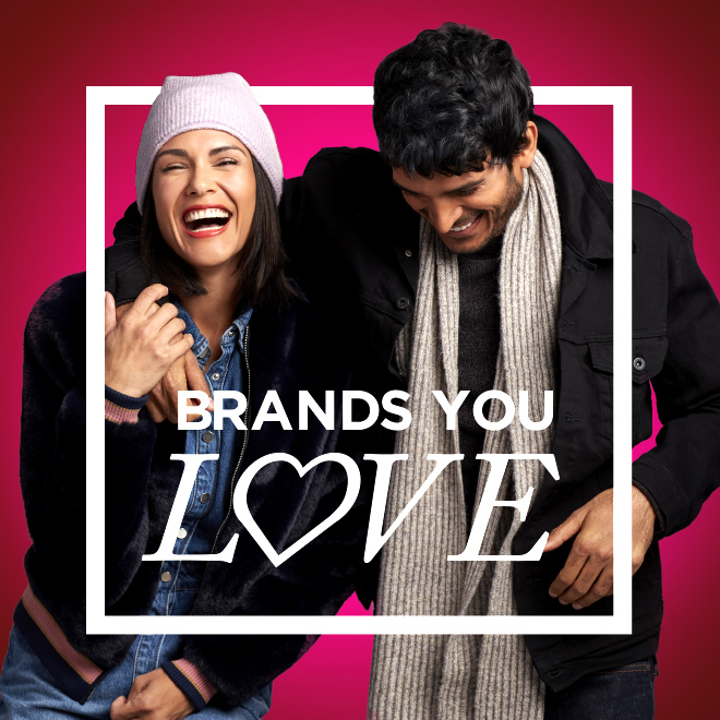 Brands you love and savings you'll love more.