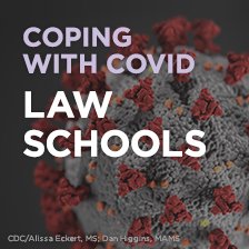 Coping with COVID: Law Schools