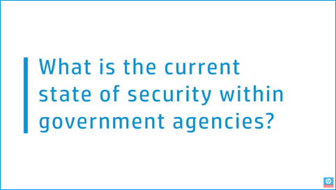 What is the current state of security within government agencies?