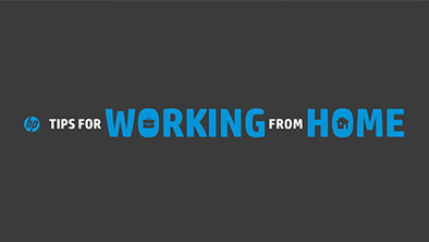 HP Tips for Working From Home