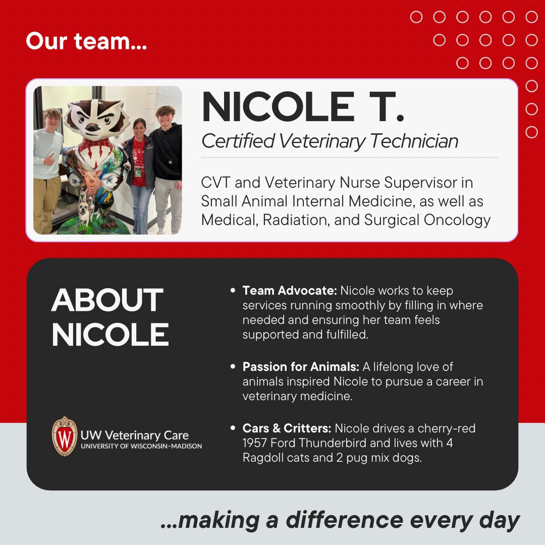 This is a graphic highlighting a UW Veterinary Care staff member. It highlights Nicole T., a certified veterinary nurse who serves as a nurse supervisor in small animal internal medicine and medical, radiation, and surgical oncology.