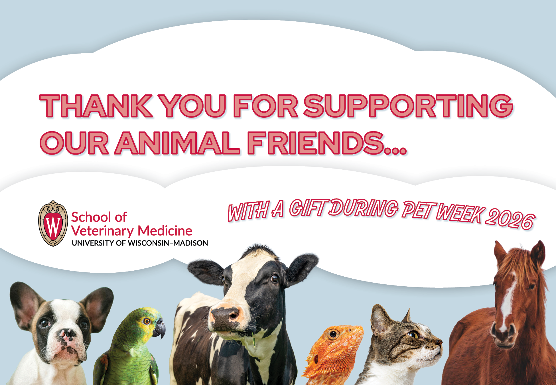 A collage of a dog, parrot, cow, cat, and horse on a light blue background with text: “Thank you for supporting our animal friends with a gift during Pet Week 2026.” UW School of Veterinary Medicine logo is included.
