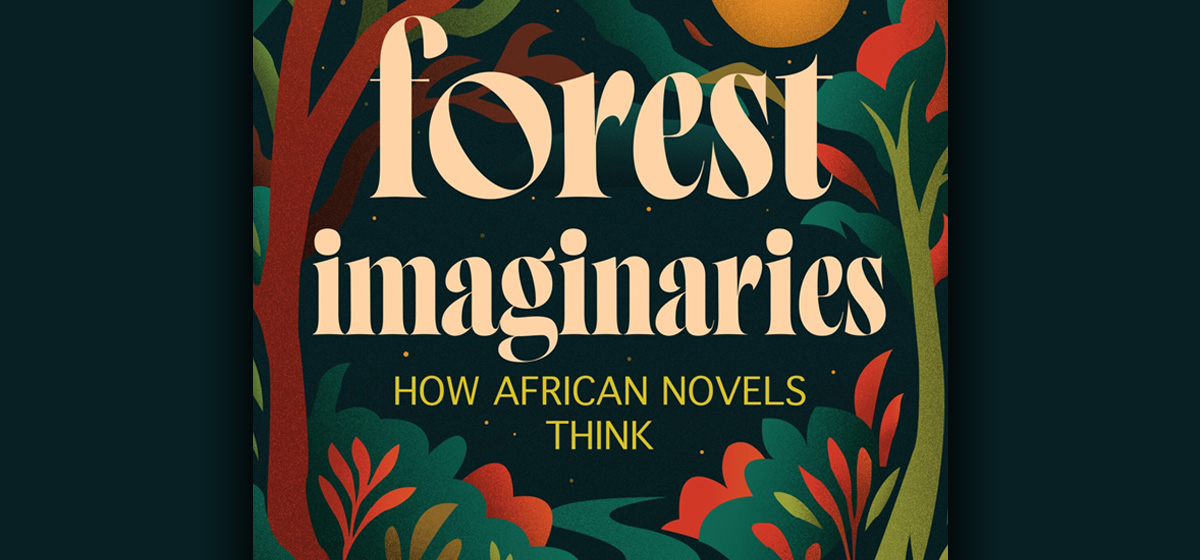 Forest Imaginaries: How African Novels Think book cover.