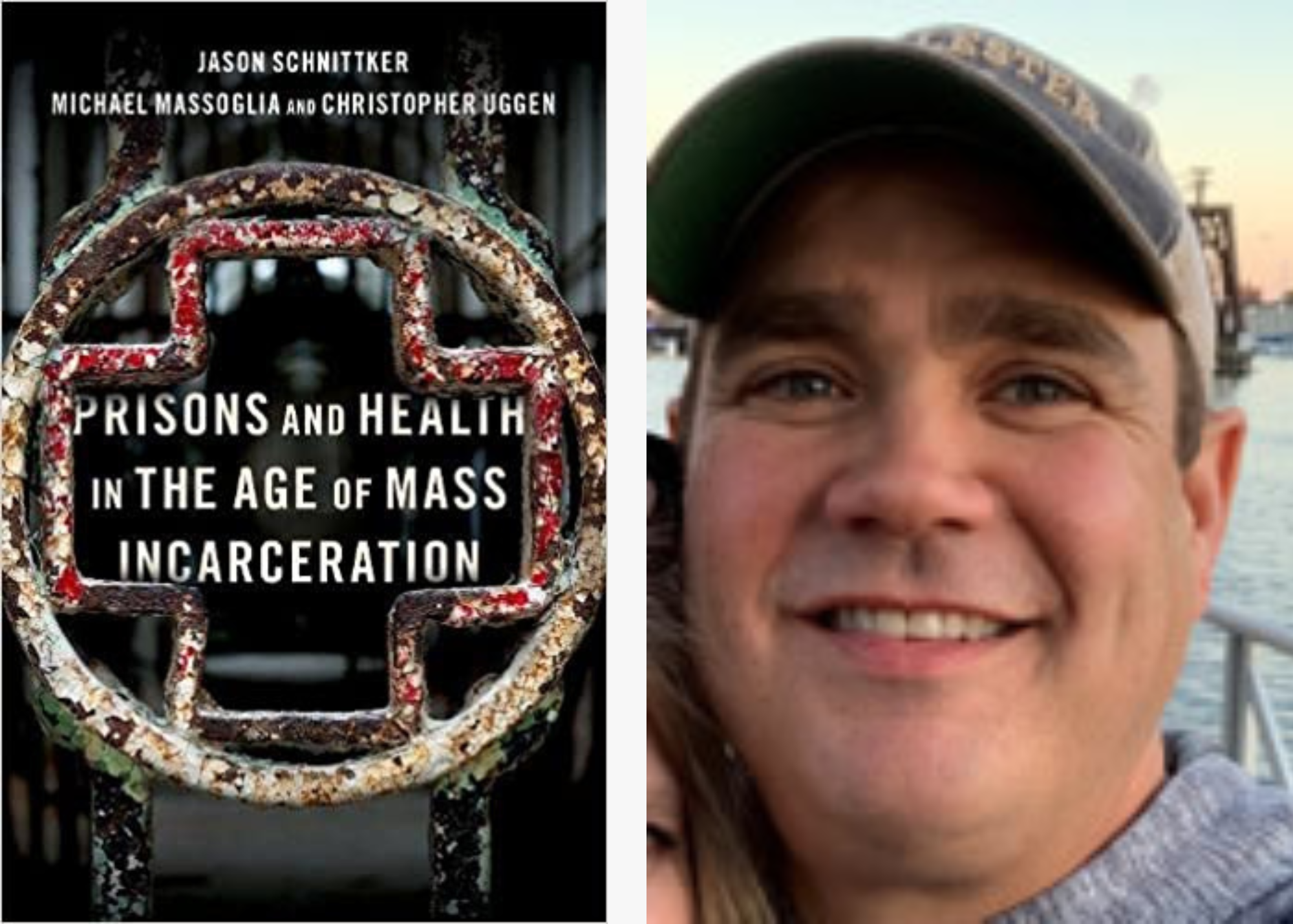 The cover of the bok "Prisons and Healt in the Age of Mass Incarceration" and Mike Massoglia.