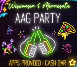 Wisconsin & Minnesota AAG Party. Apps provided, cash bar.