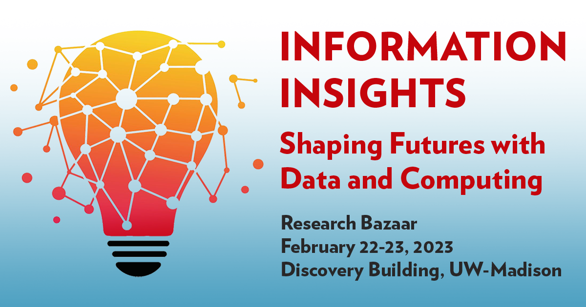 Light bulb logo, Information Insights: Shaping Futures with Data and Computing, Research Bazaar, February 22-23, Discovery Building, UW-Madison