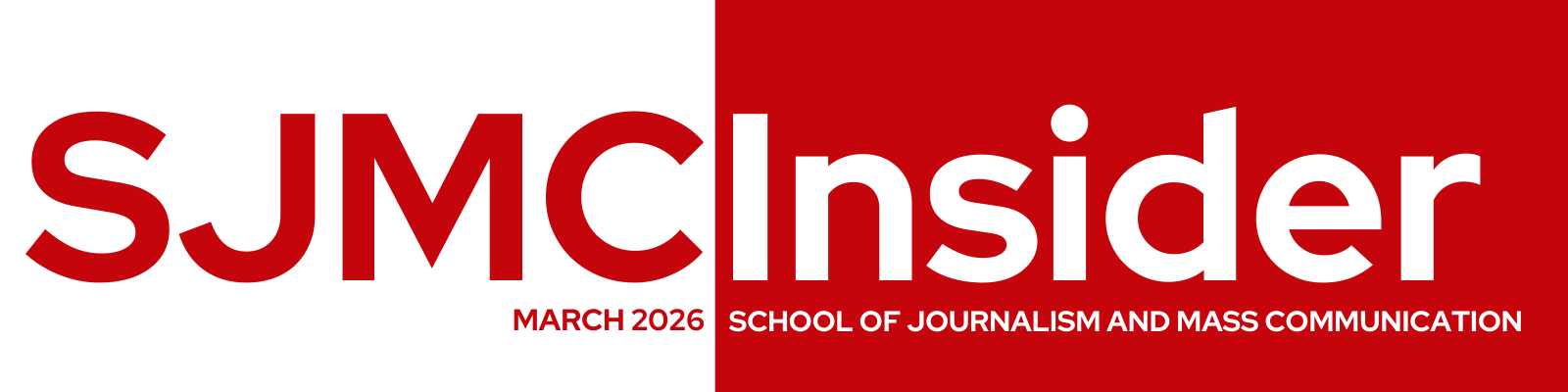 Red and white banner reading ‘SJMC Insider — March 2026’ with ‘School of Journalism and Mass Communication’ on the right