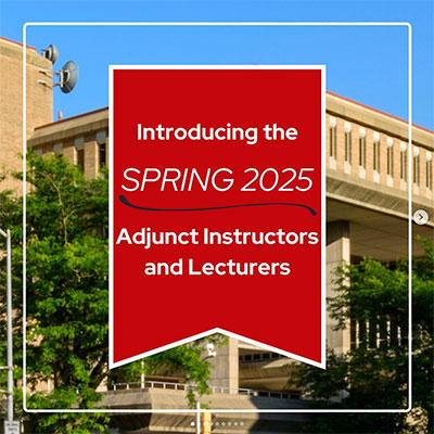 Introducing the Spring 2025 Adjunct Instructors and Lecturers